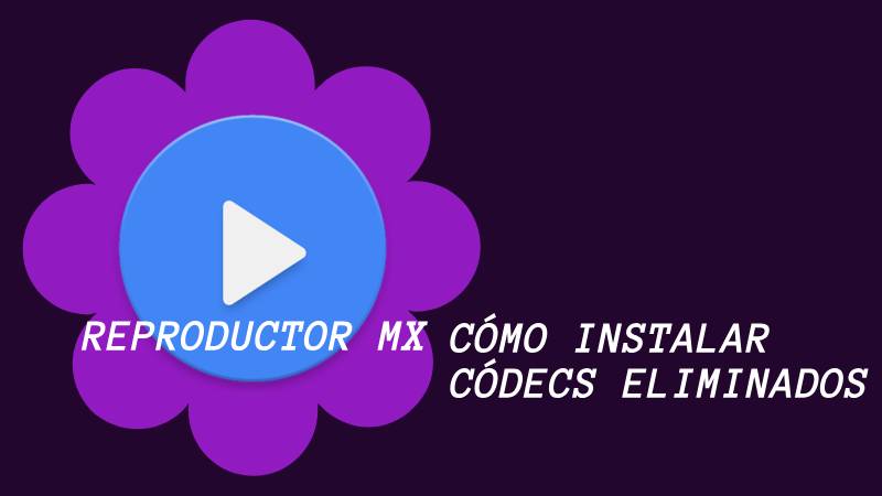 instalar codecs reproductor mx player