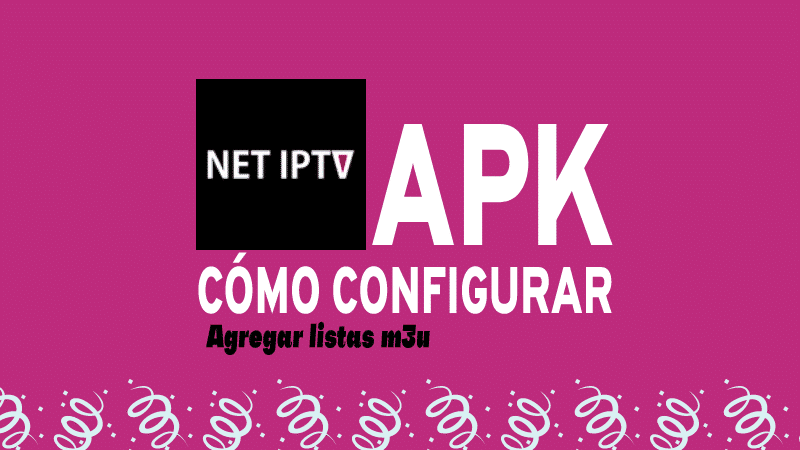 Instalar listas m3u en Net IPTV: Cómo configurar APK