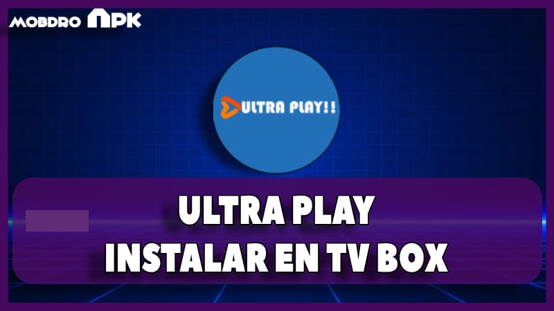 descargar ultra play para tv box