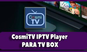 CosmiTV IPTV Player tv box
