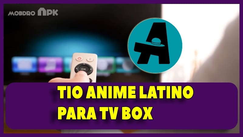 tio anime latino para tv box